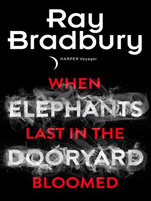 cover image of When Elephants Last in the Dooryard Bloomed